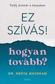 Rozvoj osobnosti Ez szívás. Hogyan tovább? - Neeta Bhushan