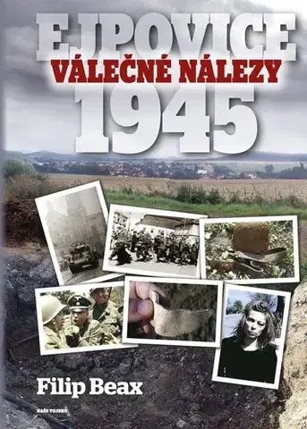 Slovenské a české dejiny Válečné nálezy Ejpovice 1945 - Filip Beax