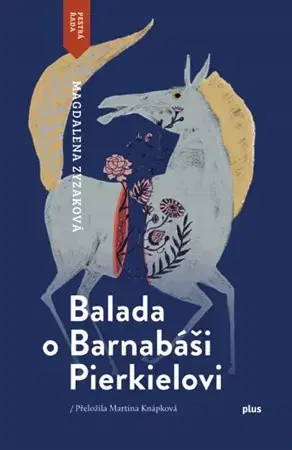 Svetová beletria Balada o Barnabáši Pierkielovi - Magdalena Zyzaková,Martina Knápková