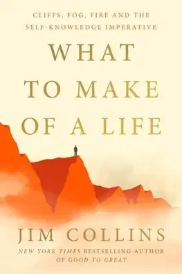Rozvoj osobnosti What to Make of a Life - Jim Collins