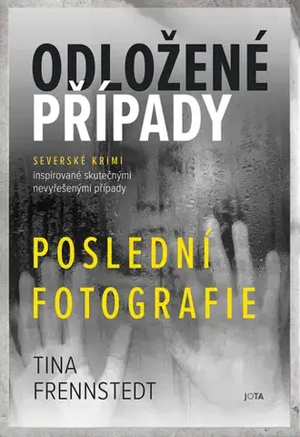 Detektívky, trilery, horory Odložené případy: Poslední fotografie - Tina Frennstedt,Petra Hesová