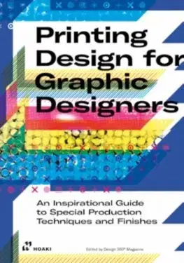 Dizajn, úžitkové umenie, móda Printing Design for Graphic Designers