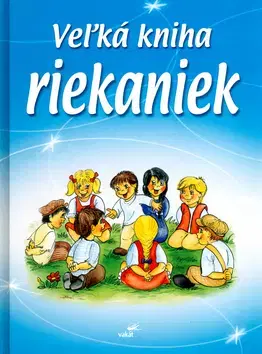 Básničky a hádanky pre deti Veľká kniha riekaniek