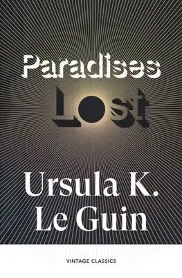 Sci-fi a fantasy Paradises Lost - Ursula K. Le Guin