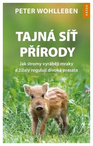 Prírodné vedy - ostatné Tajná síť přírody - Peter Wohlleben