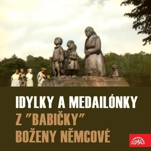 Umenie - ostatné SUPRAPHON a.s. Idylky a medailónky z "Babičky"