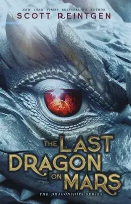 Fantasy, upíri The Last Dragon on Mars - The Dragonships 1 - Scott Reintgen