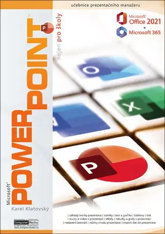 Kancelárske programy PowerPoint 2021/365 nejen pro školy - Karel Klatovský