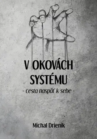 Rozvoj osobnosti V okovách systému - Michal Drienik
