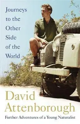 Cestopisy Journeys to the Other Side of the World - David Attenborough