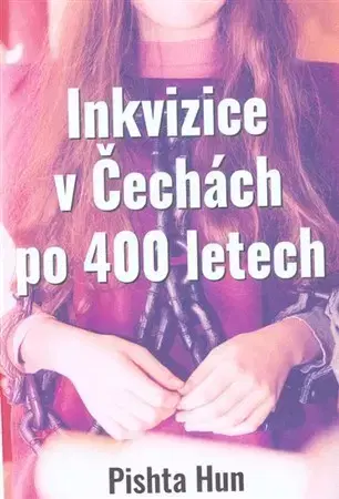 Česká beletria Inkvizice v Čechách po 400 letech - Pishta Hun