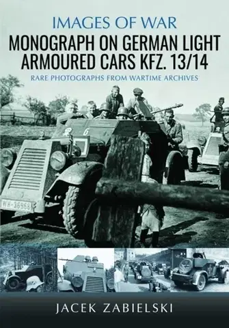 História Monograph on German Light Armoured Cars Kfz. 13/14 - Dr Jacek Zabielski