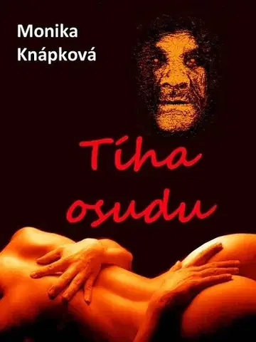 Romantická beletria Tíha osudu - Monika Knápková