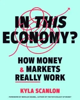 Ekonómia, Ekonomika In This Economy? - Kyla Scanlon