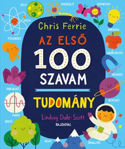 Leporelá, krabičky, puzzle knihy Az első 100 szavam - Tudomány - Chris Ferrie