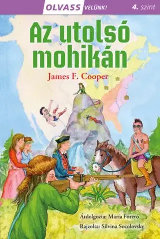 Dobrodružstvo, napätie, western Olvass velünk! (4) - Az utolsó mohikán - James Fenimore Cooper,Márta Mayer