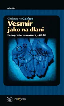 Astronómia, vesmír, fyzika Vesmír jako na dlani - Christopher Galfard