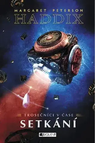 Dobrodružstvo, napätie, western Trosečníci v čase: Setkání - Margaret Peterson Haddix