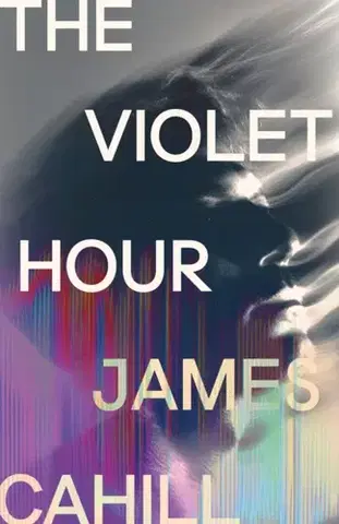 Beletria The Violet Hour - James Cahill
