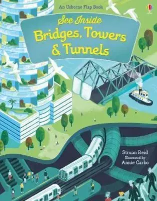 V cudzom jazyku See Inside Bridges, Towers and Tunnels - Struan Reid,Annie Carbo