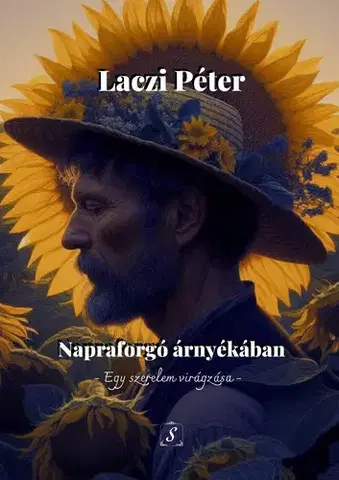 Svetová beletria Napraforgó árnyékában - Laczi Péter