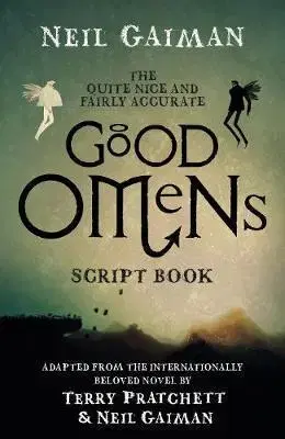 Film - encyklopédie, ročenky The Quite Nice and Fairly Accurate Good Omens Script Book - Neil Gaiman
