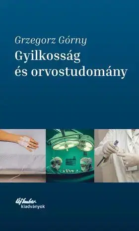 Medicína - ostatné Gyilkosság és orvostudomány - Grzegort Gróny