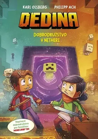 Dobrodružstvo, napätie, western Dedina 2: Dobrodružstvo v portáli Nether - Karl Olsberg,Kristína Ježovičová,Philipp Ach