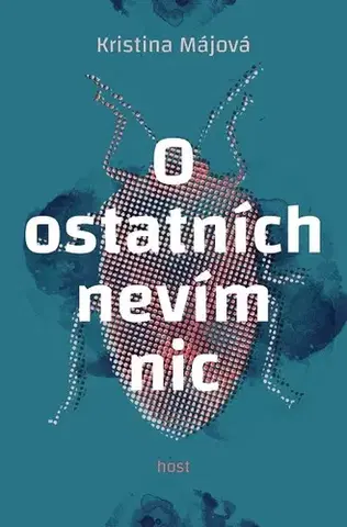 Česká beletria O ostatních nevím nic - Kristina Májová