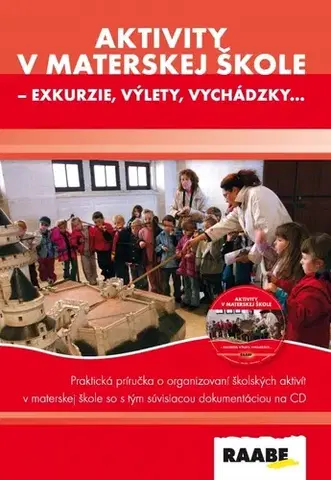 Pedagogika, vzdelávanie, vyučovanie Aktivity v materskej škole - exkurzie, výlety, vychádzky - Iveta Feketeová