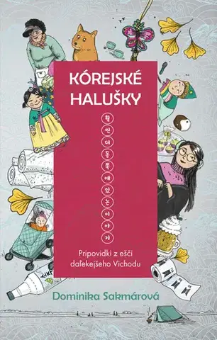 Cestopisy Kórejské halušky - Dominika Sakmárová,Michaela Ahonen