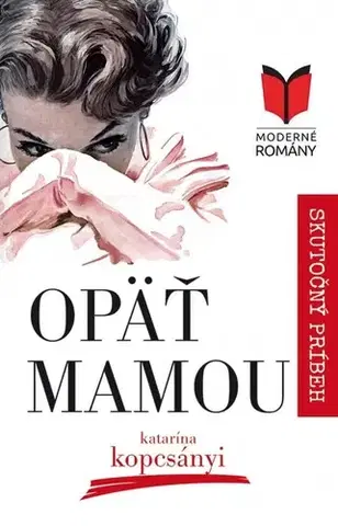 Slovenská beletria Opäť mamou - Katarína Kopcsányi