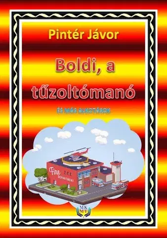 Rozprávky Boldi, a tűzoltómanó és más alkotások - Pintér Jávor