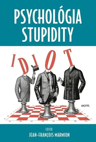 Psychológia, etika Psychológia stupidity - Jean-François Marmion,Lucia Tomečková