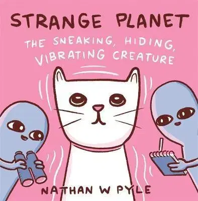 Komiksy Strange Planet: The Sneaking, Hiding, Vibrating Creature - Nathan W. Pyle