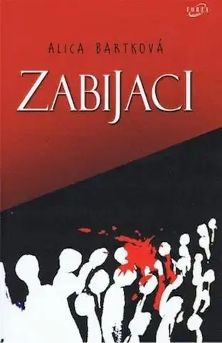 Detektívky, trilery, horory Zabijaci - Alica Bartková