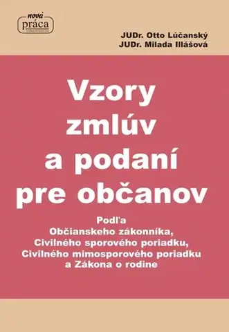 Občianske právo Vzory zmlúv a podaní pre občanov - Milada Illášová,Otto Lúčanský