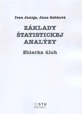 Pre vysoké školy Základy štatistickej analýzy - Ivan Janiga