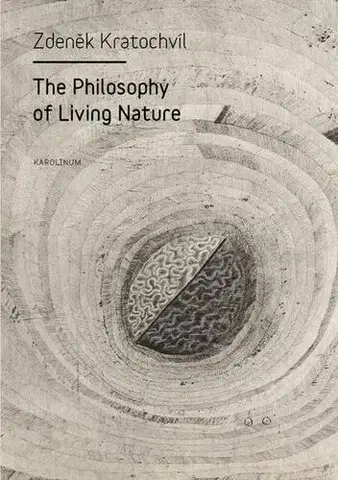 Pre vysoké školy The Philosophy of Living Nature - Zdeněk Kratochvíl