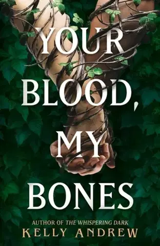 Sci-fi a fantasy Your Blood, My Bones - Kelly Andrew