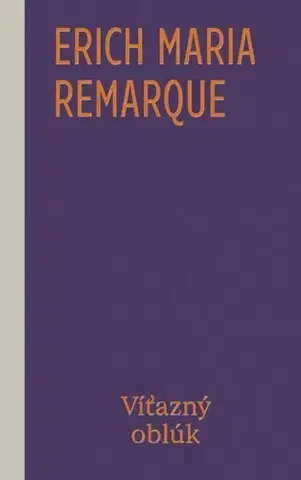 Svetová beletria Víťazný oblúk - Erich Maria Remarque,Zuzana Guldanová