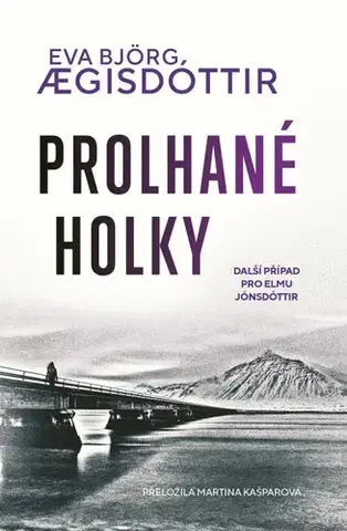 Detektívky, trilery, horory Prolhané holky - Eva Björg Aegisdóttir,Martina Kašparová