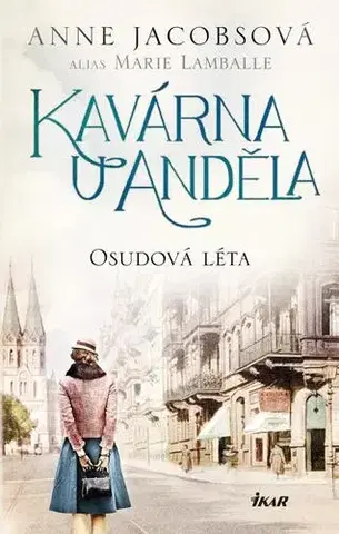 Historické romány Kavárna U Anděla 2: Osudová léta, 2. vydání - Anne Jacobsová
