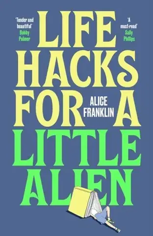 Beletria Life Hacks For a Little Alien - Alice Franklin