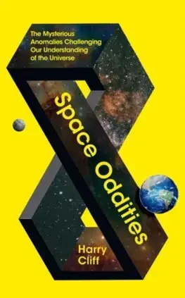 Astronómia, vesmír, fyzika Space Oddities - Harry Cliff