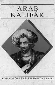 História Arab kalifák - József Benke