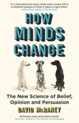 Rozvoj osobnosti How Minds Change - David McRaney