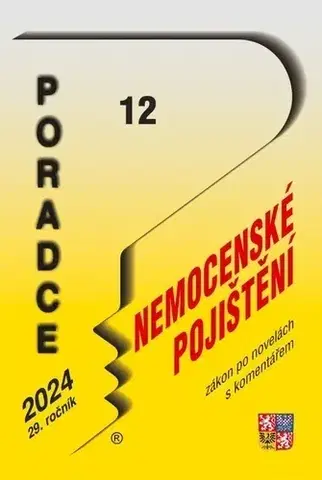 Zákony, zbierky zákonov Poradce 12/2024 Zákon o nemocenském pojištěn s komentářem