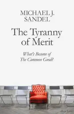 Filozofia The Tyranny of Merit - Michael J. Sandel