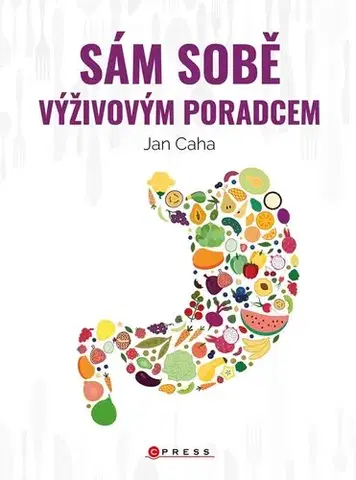 Zdravie, životný štýl - ostatné Sám sobě výživovým poradcem - Jan Caha
